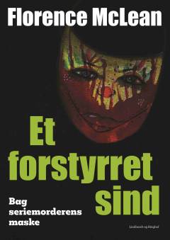 Et forstyrret sind : bag seriemorderens maske
