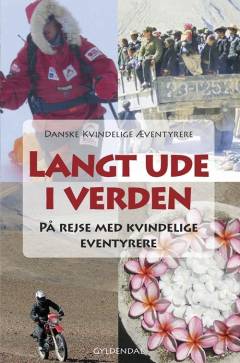 Langt ude i verden : på rejse med kvindelige eventyrere