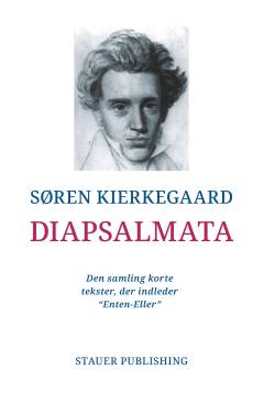 Diapsalmata : den samling korte tekster, der indleder "Enten-Eller"