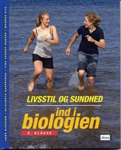 Ind i biologien - livsstil og sundhed : 9. klasse