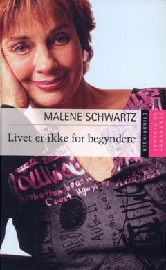 Livet er ikke for begyndere : ikke engang for let øvede : erindringer