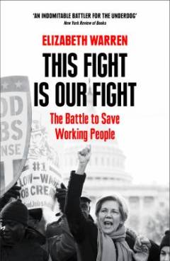 This fight is our fight : the battle to save working people