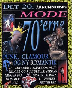 Det 20. århundredes mode. 70'erne : Punk, glamour og ny romantik