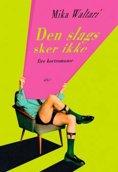 Den slags sker ikke : fire kortromaner