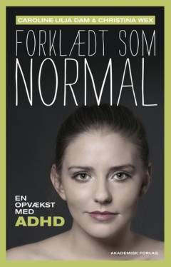 Forklædt som normal : en opvækst med ADHD