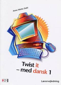 Twist it - med dansk 1 -- Lærervejledning