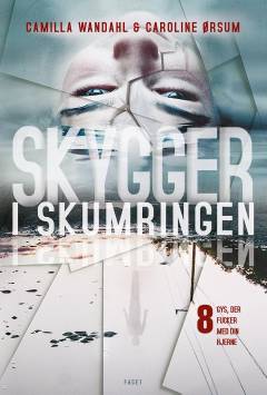 Skygger i skumringen : 8 gys, der fucker med din hjerne