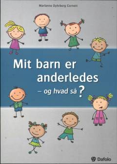 Mit barn er anderledes - og hvad så?