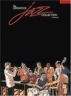 The definitive jazz collection : \easy piano\ : for klaver med underlagt tekst og becifring
