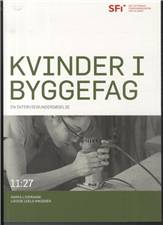 Kvinder i byggefag : en interviewundersøgelse