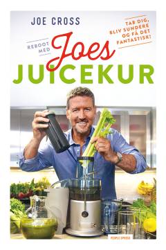 Reboot med Joes juicekur : tab dig, bliv sundere og få det fantastisk!