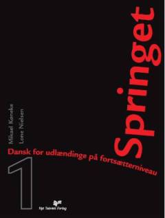 Springet : dansk for udlændinge på fortsætterniveau. Bind 1