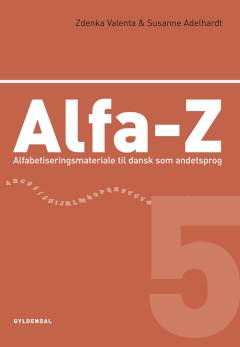 Alfa-Z : alfabetiseringsmateriale til dansk som andetsprog. 5