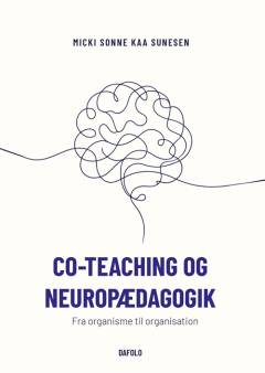 Co-teaching og neuropædagogik : fra organisme til organisation