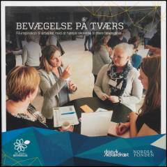 Bevægelse på tværs : få inspiration til arbejdet med at hjælpe skolerne til mere bevægelse