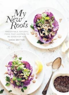 My new roots : inspired plant-based recipes for every season