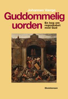 Guddommelig uorden : en bog om regnskabet med Gud
