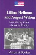Lillian Hellman and August Wilson : dramatizing a new American identity