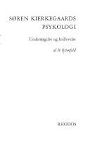 Søren Kierkegaards Psykologi : Undersøgelse og Indlevelse