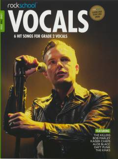 Male vocals grade 2 : performance pieces, technical exercises and in-depth guidance for Rockschool examinations