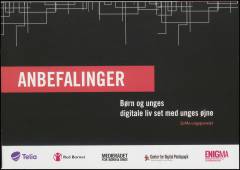 Anbefalinger : børn og unges digitale liv set med unges øjne