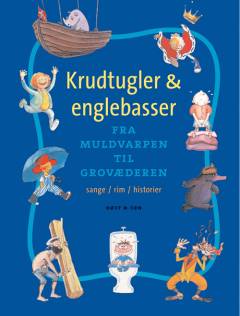 Krudtugler & englebasser : sange, rim, historier. Fra muldvarpen til grovæderen