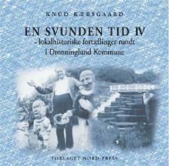 En svunden tid : fortællinger gennem 100 år fra Hjallerup og omegn. Bind 4