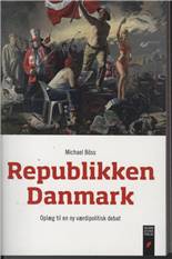 Republikken Danmark : oplæg til en ny værdipolitisk debat