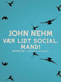 Vær lidt social, mand! : noveller