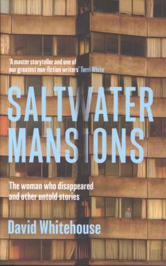 Saltwater Mansions : the woman who disappeared and other untold stories