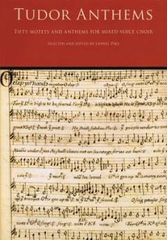 Tudor anthems : a collection of fifty anthems for mixed voices