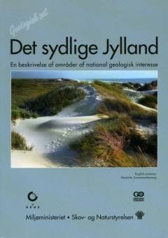 Det sydlige Jylland : en beskrivelse af områder af national geologisk interesse