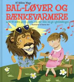 Bal-løver og bænkevarmere samt 78 andre sjove, gamle ord, der ikke må gå i glemmebogen