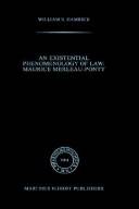 An existential phenomenology of law : Maurice Merleau-Ponty
