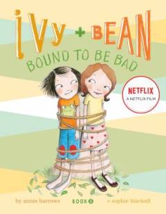Ivy + Bean, bound to be bad