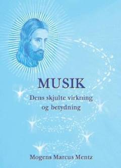 Musik : dens skjulte virkning og betydning