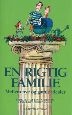 En rigtig familie : mellem nye og gamle idealer