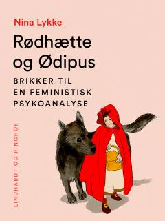 Rødhætte og Ødipus : brikker til en feministisk psykoanalyse