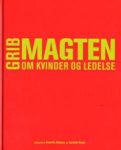 Grib magten : om kvinder og ledelse