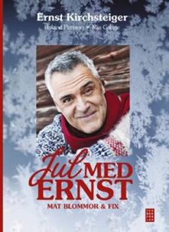 Jul med Ernst : mat blommor & fix