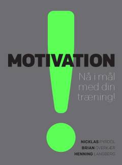 Motivation : nå i mål med din træning!