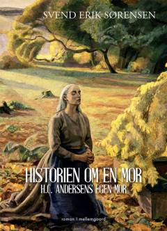 Historien om en mor - H.C. Andersens egen mor