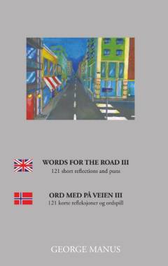 Words for the road. Volume 3 : 121 short reflections and puns