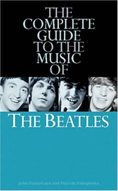 The Beatles : the complete guide to their music
