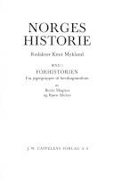 Norges historie. Bind 1 : Forhistorien : fra jegergrupper til høvdingsamfunn