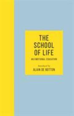 The School of Life : an emotional education
