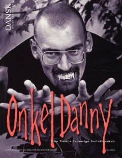 Onkel Danny : Dan Turélls farverige forfatterskab