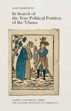 In search of the true political position of the 'Ulama : an analysis of the aims and perspectives of the chronicles of Abd al-Rahman al-Jarbarti (1753-1825)