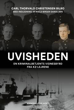 Uvisheden : en kriminalbetjents vidnesbyrd fra KZ-lejrene