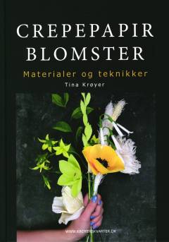 Crepepapirblomster : materialer og teknikker